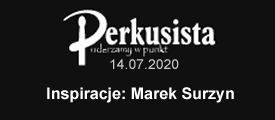 PERKUSISTA Inspiracje: Marek Surzyn